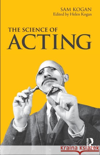The Science of Acting Kogan, Sam 9780415488129 Taylor & Francis Ltd - książka