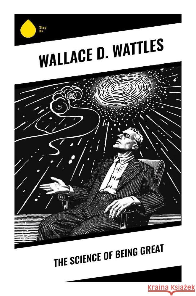 The Science of Being Great Wattles, Wallace D. 9788028374082 Sharp Ink - książka