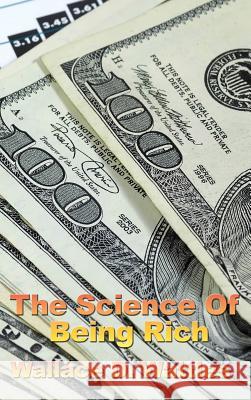 The Science of Being Rich Wallace D. Wattles 9781515438526 Wilder Publications - książka