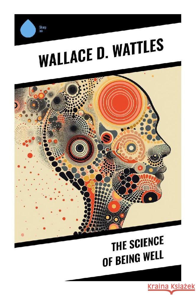 The Science of Being Well Wattles, Wallace D. 9788028357801 Sharp Ink - książka