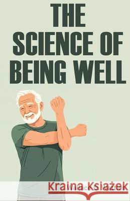 The Science of Being Well Wallace D. Wattles 9789355228222 Classy Publishing - książka