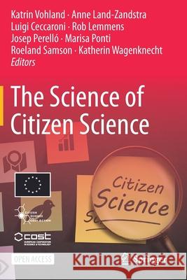 The Science of Citizen Science Katrin Vohland, Anne Land-Zandstra, Luigi Ceccaroni 9783030582807 Springer - książka