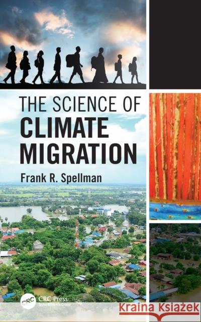 The Science of Climate Migration Frank R. Spellman 9781032280752 Taylor & Francis Ltd - książka