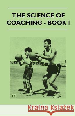 The Science of Coaching - Book I Clair Bee 9781446527320 Orchard Press - książka