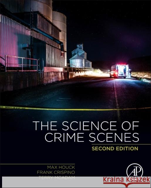 The Science of Crime Scenes Houck, Max M. (Vice President, Forensic and Intelligence Services, LLC, Virginia, USA)|||Crispino, Frank (Chemistry-Biol 9780128498781 Elsevier Science Publishing Co Inc - książka