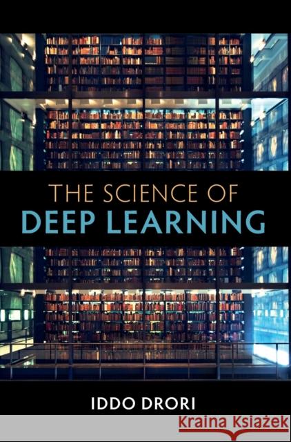 The Science of Deep Learning Iddo Drori 9781108835084 Cambridge University Press - książka