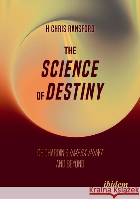 The Science of Destiny H Chris Ransford 9783838221038 ibidem-Verlag, Jessica Haunschild u Christian - książka