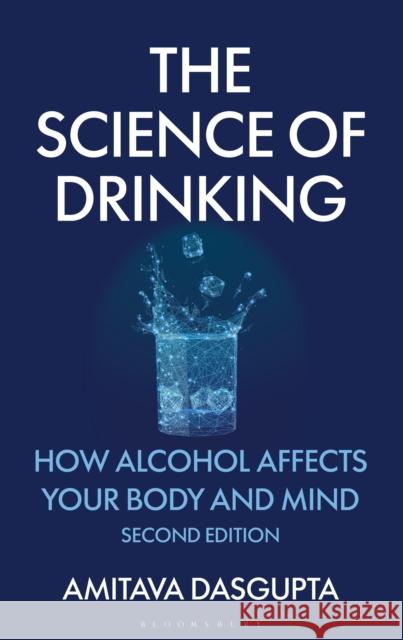 The Science of Drinking Amitava Dasgupta 9798765189825 Bloomsbury Publishing Plc - książka
