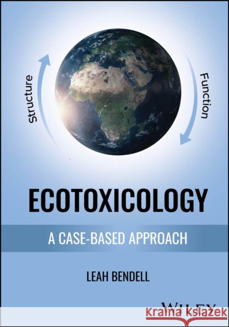 The Science of Ecotoxicology Leah Bendell 9781394197446 Wiley - książka