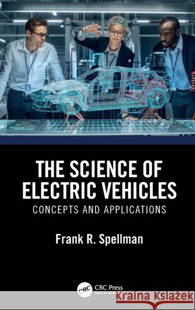 The Science of Electric Vehicles: Concepts and Applications Frank R. Spellman 9781032366289 CRC Press - książka