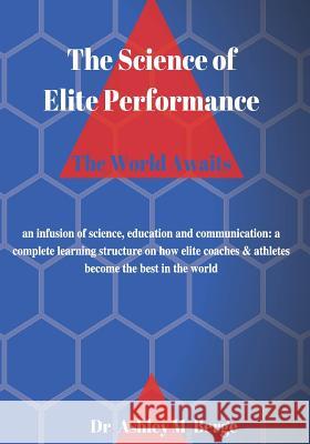 The Science of Elite Performance: The World Awaits Dr Ashley M. Berge 9780994569424 Am8 International - książka