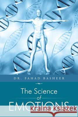 The Science of Emotions Fahad Basheer   9781482849714 Partridge India - książka