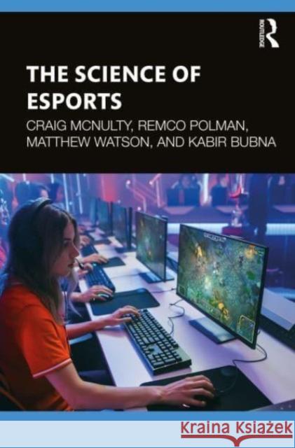 The Science of Esports Kabir Bubna 9781032344850 Taylor & Francis Ltd - książka