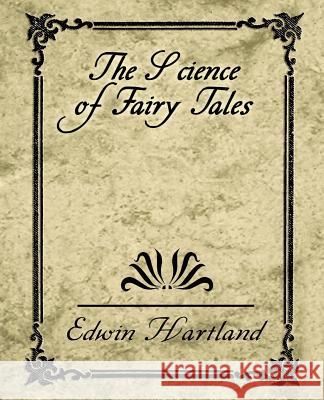The Science of Fairy Tales Hartland Edwi 9781594625213 Book Jungle - książka