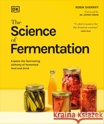 The Science of Fermentation DK, Sherriff, Robin 9798217126477 DK Publishing (Dorling Kindersley) - książka