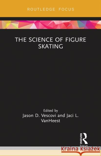 The Science of Figure Skating Jason Vescovi Jaci Vanheest 9780367787059 Routledge - książka