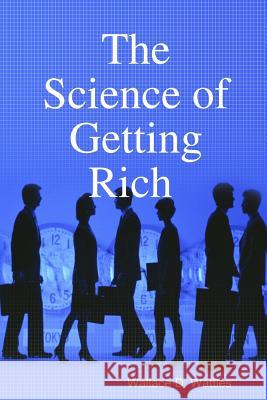 The Science of Getting Rich Wallace D. Wattles 9780359515356 Lulu.com - książka