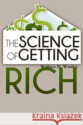 The Science of Getting Rich Wallace D. Wattles 9781365185878 Lulu.com - książka