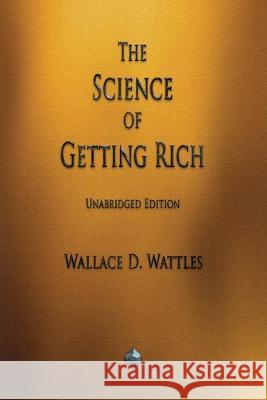 The Science of Getting Rich Wallace D Wattles 9781603868136 Merchant Books - książka