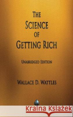 The Science of Getting Rich Wallace D Wattles 9781603868198 Merchant Books - książka