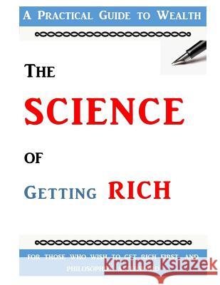 The Science of Getting Rich Wallace D. Wattles 9781727074703 Createspace Independent Publishing Platform - książka