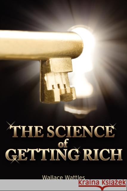 The Science of Getting Rich Wallace D. Wattles 9781936041121 Simon & Brown - książka