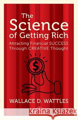 The Science of Getting Rich Wattle, Wallace D. 9788129140401 Rupa Publications - książka