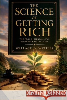 The Science of Getting Rich Wattles, Wallace D. 9798889426233 Indoeuropeanpublishing.com - książka