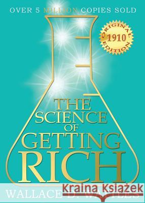 The Science of Getting Rich: 1910 Original Edition Wallace D Wattles, Czechowski Michael 9781939438485 Dauphin Publications - książka