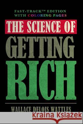 The Science of Getting Rich - Fast-Track Edition with Coloring Pages Wallace Delois Wattles Fast-Track Manifestation 9781537780665 Createspace Independent Publishing Platform - książka