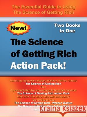 The Science of Getting Rich Action Pack!: The Essential Guide to Using The Science of Getting Rich Wattles, Wallace 9781414014937 Authorhouse - książka