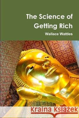 The Science of Getting Rich Centenary Edition Wallace Wattles 9780557514540 Lulu.com - książka