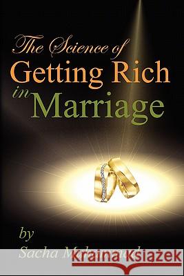 The Science of Getting Rich in Marriage Sacha Muhammad 9781452844091 Createspace - książka