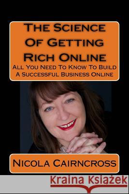 The Science Of Getting Rich Online: What You REALLY Need To Know To Build An Online Business Wattles, Wallace D. 9781542811620 Createspace Independent Publishing Platform - książka