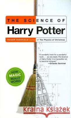 The Science of Harry Potter: How Magic Really Works Roger Highfield 9780142003558 Penguin Books - książka