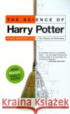 The Science of Harry Potter: How Magic Really Works Roger Highfield 9780142003558 Penguin Books
