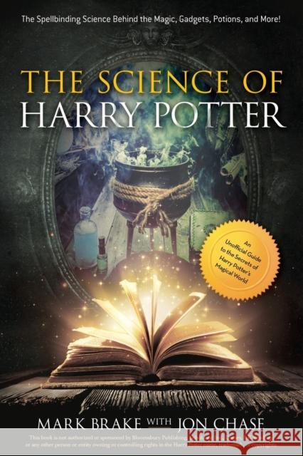 The Science of Harry Potter: The Spellbinding Science Behind the Magic, Gadgets, Potions, and More!  9781631582370 Skyhorse Publishing - książka