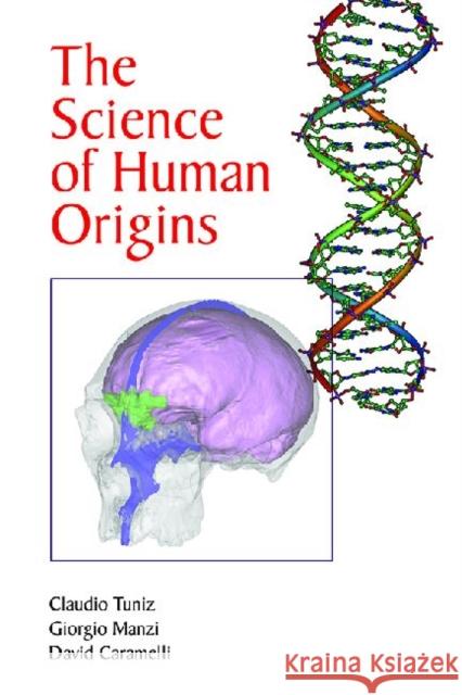 The Science of Human Origins Claudio Tuniz Giorgio Manzi David Caramelli 9781611329728 Left Coast Press - książka