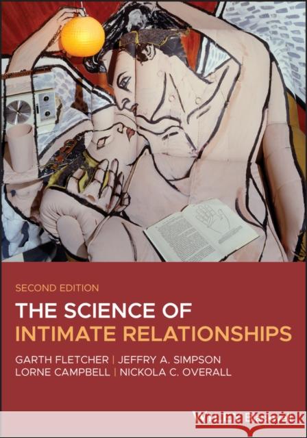 The Science of Intimate Relationships Garth J. O. Fletcher Jeffry A. Simpson Lorne Campbell 9781119430049 John Wiley and Sons Ltd - książka