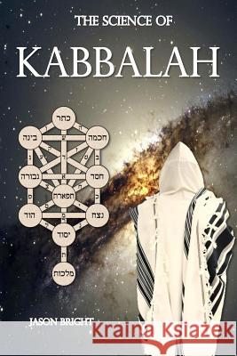 The Science of Kabbalah Jason Bright 9781511698368 Createspace Independent Publishing Platform - książka