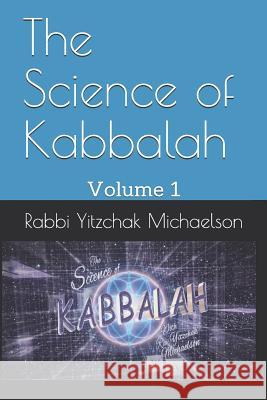 The Science of Kabbalah Rabbi Yitzchak Michaelson 9781792191107 Independently Published - książka