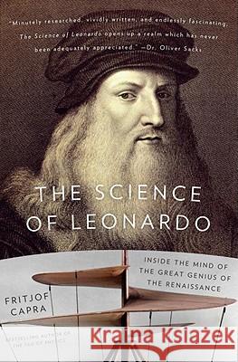 The Science of Leonardo: Inside the Mind of the Great Genius of the Renaissance Fritjof Capra 9781400078837 Anchor Books - książka