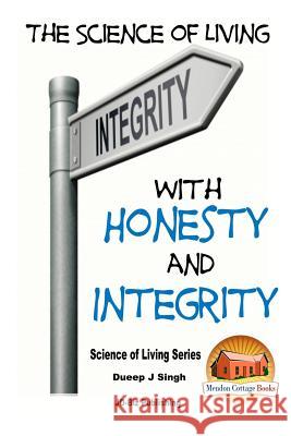 The Science of Living With Honesty and Integrity Davidson, John 9781517674946 Createspace - książka