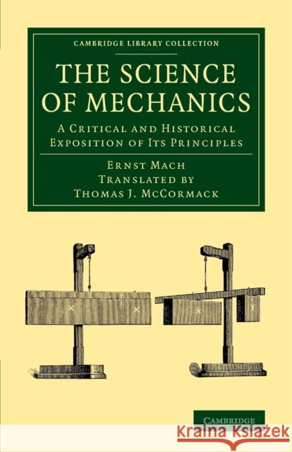 The Science of Mechanics: A Critical and Historical Exposition of Its Principles Mach, Ernst 9781108066488 Cambridge University Press - książka