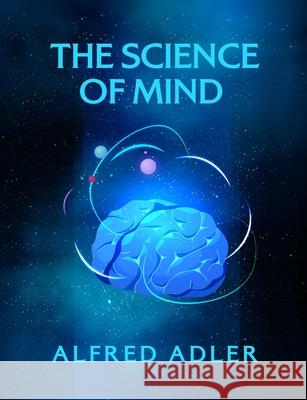 The Science of Mind Paperback Ernest Holmes 9781639230228 Lushena Books - książka