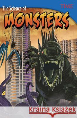 The Science of Monsters Bradley, Timothy J. 9781493836079 Teacher Created Materials - książka