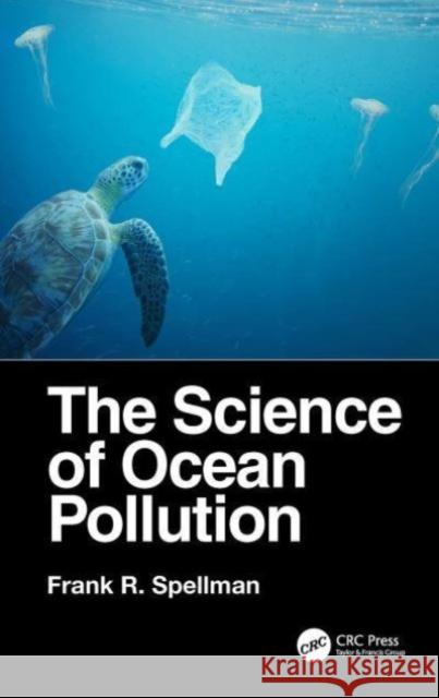 The Science of Ocean Pollution Frank R. Spellman 9781032526409 CRC Press - książka