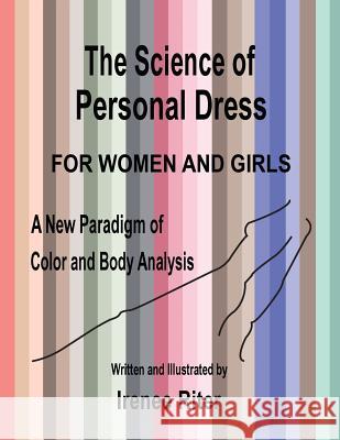 The Science of Personal Dress for WOMEN and GIRLS Riter, Irenee 9781493626021 Createspace - książka