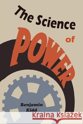 The Science of Power Benjamin Kidd 9781614277484 Martino Fine Books - książka