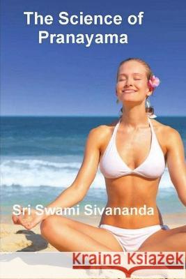 The Science of Pranayama Sri Swami Sivananda 9781774642160 Must Have Books - książka